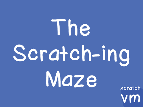 The scratch-ing maze