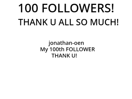 100 FOLLOWERS!