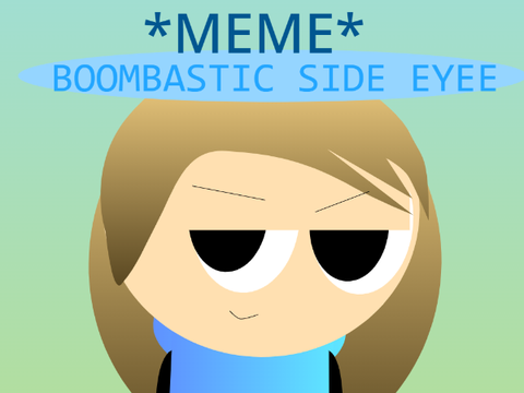  Boombastic Side Eye