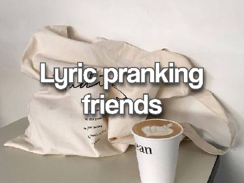 ୭   lyric pranking ࣭͘ ࣭͘  ⛵ 