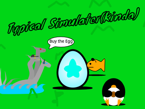 Typical Simulator(Nature Egg(WIP)) 