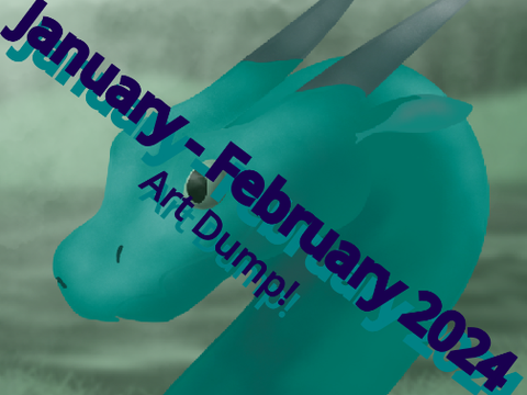 lil art dump!! jan-feb 2024