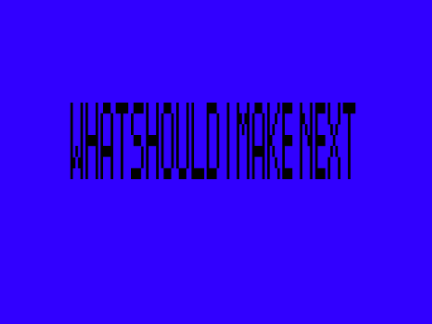 what project should i make next