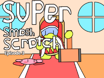 Super Smash Scratch ep.3 #animation
