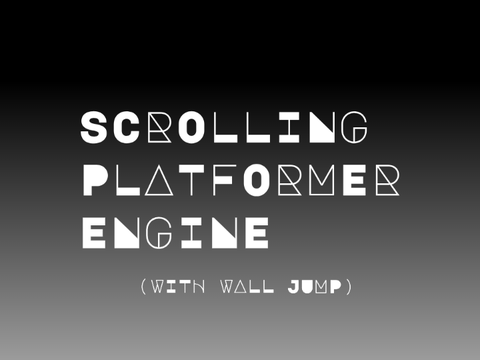 Scrolling Platformer Engine (with wall jump)