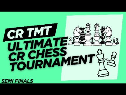 SEMI FINALS/ ROUND 4| CR Chess Tournament