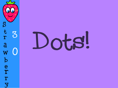 Dots!