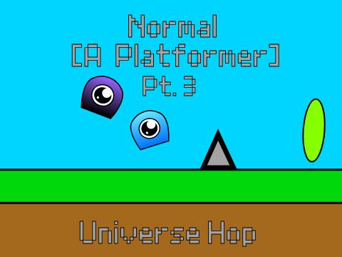 Normal - A Platformer 3: Universe Hop