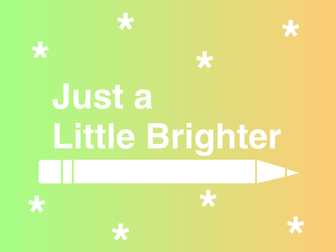 Just a Little Brighter
