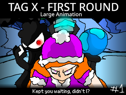 TAG X - FIRST ROUND (Animation) | #all #animations #trending