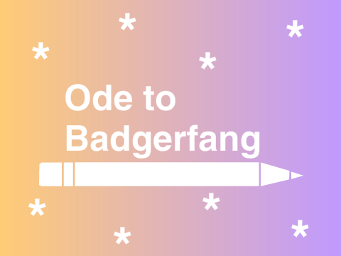 Ode to Badgerfang