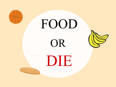 Food or Die
