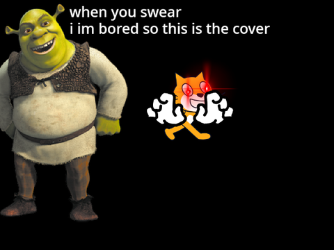 when you swear#swear#animation#Games#Movie#Gushaw#animations#cool#awesome#shrek#yourmom#scratchcat
