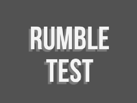 Rumble Test