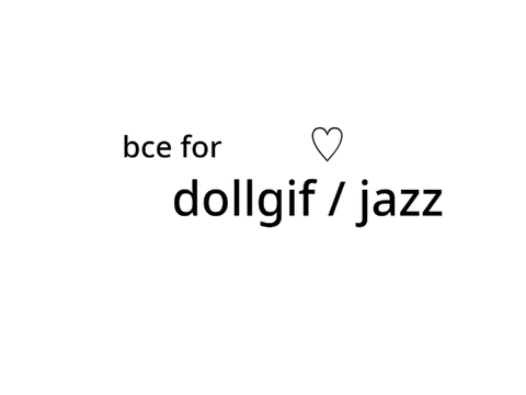 bce for jazz @dollgif