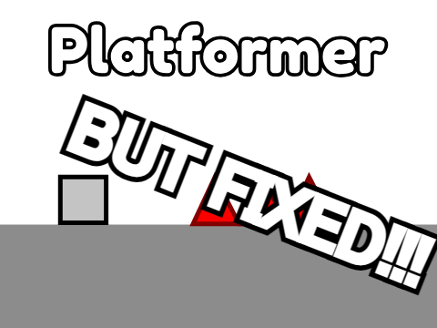 NormanTheGamers Platformer, BUT I FIXED IT!