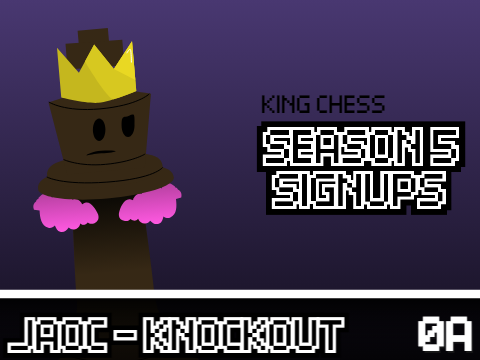 JAOC: King Chess OFFICIAL SIGNUP!
