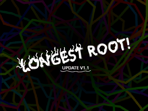 Longest Root!  V1.1