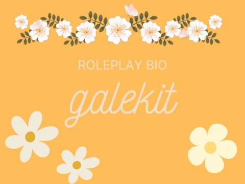 ❀Gale's Bio❀ (WIP)
