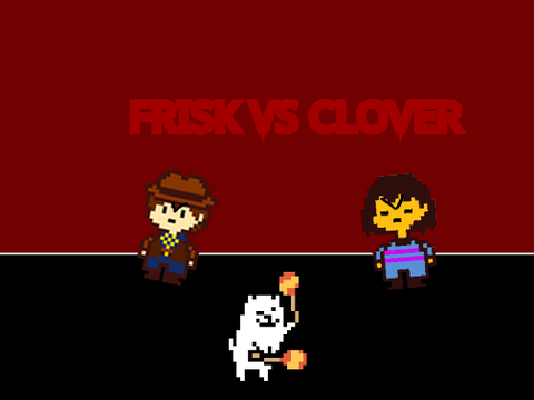 FRISK VS CLOVER