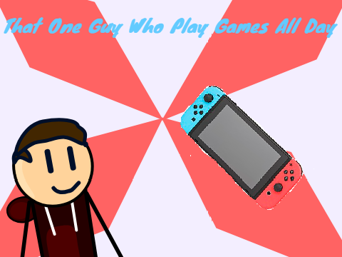 That One Guy Who Play Games All Day #All #animation