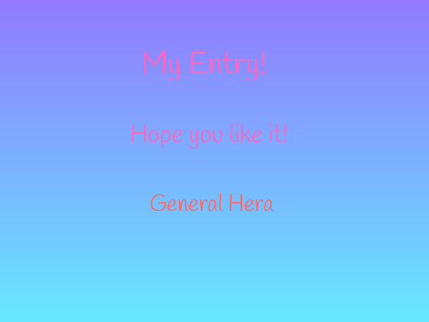My entry ^.^   ***General Hera***