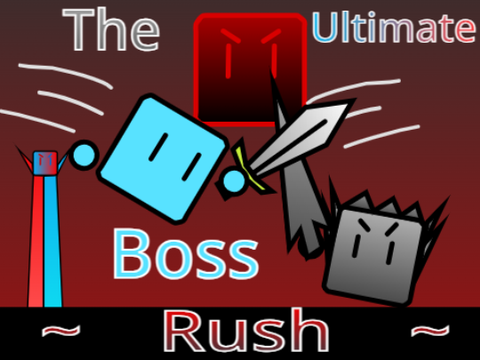 The Ultimate Boss Rush!