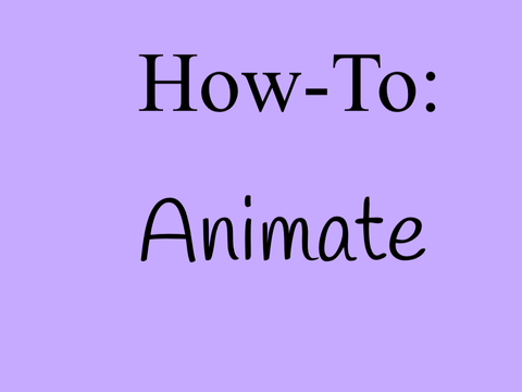 How-To: Animate