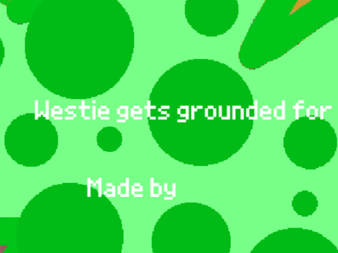 Westie gets grounded intro