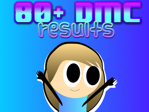 80+ DMC RESULTS!!