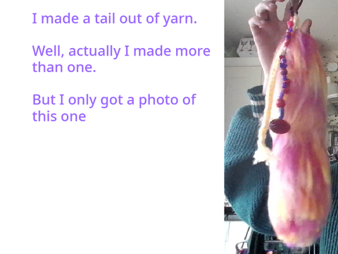 A tail I made