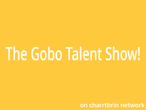 Gobo Talent Show