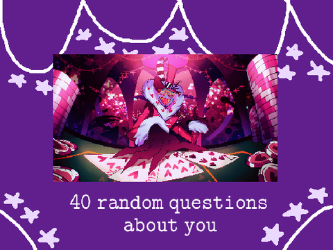 ✨ 40 random questions about you ✨ 