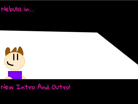 New Intro And Outro!