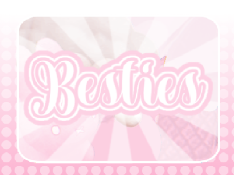 Besties <33
