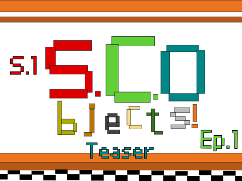 S.C. Objects! Season 1 Ep.1 TEASER