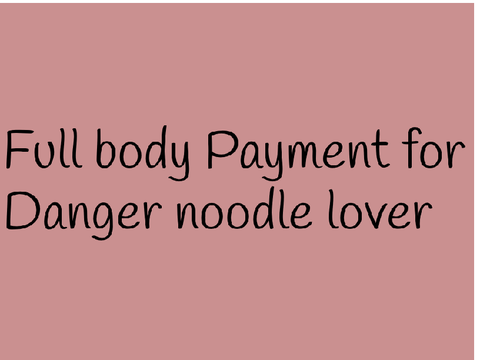Payment for dangernoodlelover
