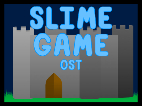 Slime Game OST - 02: We Open On...