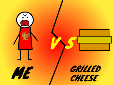 Me vs. Grilled Cheese
