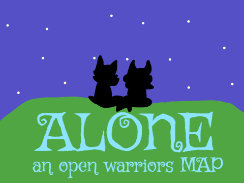 (OPEN!!!) ALONE- a Warriors Map