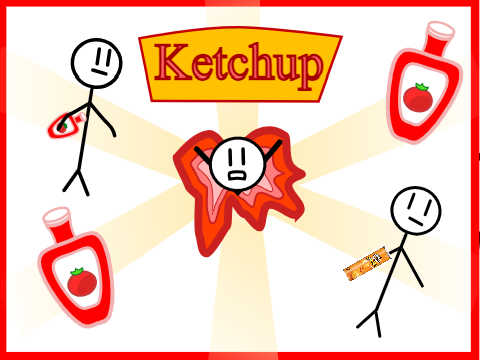 Ketchup... a STICKMANIMATION