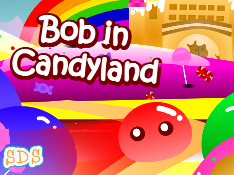 Bob in Candyland!