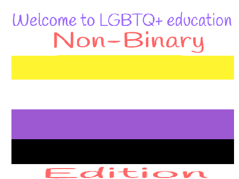 LGBTQ+ Education (Non-Binary)