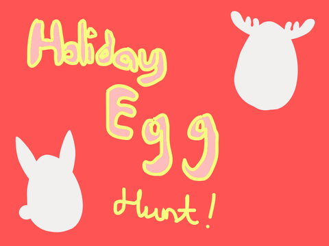 Holiday Egg Hunt!
