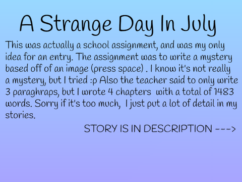A Strange Day in July (entry)
