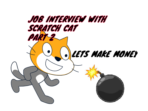 Job Interview With Scratch Cat Part 2