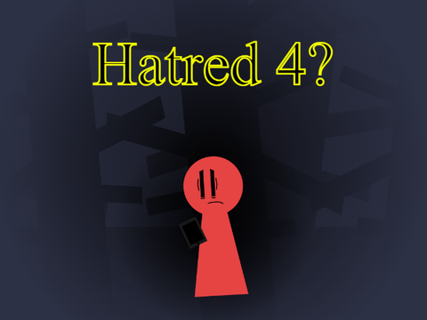 Hatred 4?