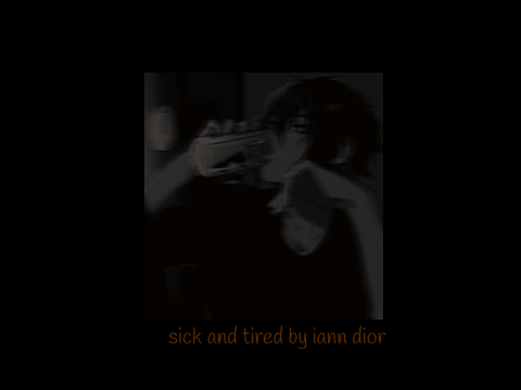 sick and tired by iann dior sped up