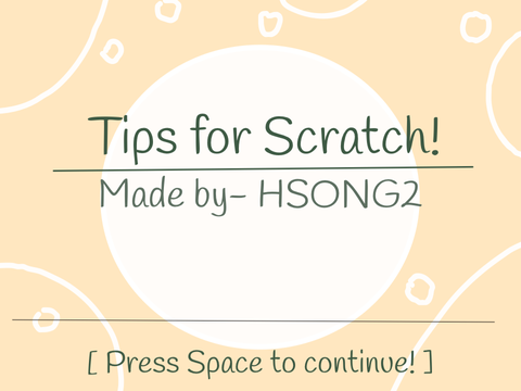 Tips for Scratch! [ A beginners tutorial! ]
