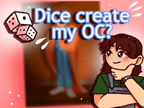 Dice Create My OC? | Collab with -honeywafflez-! ^^